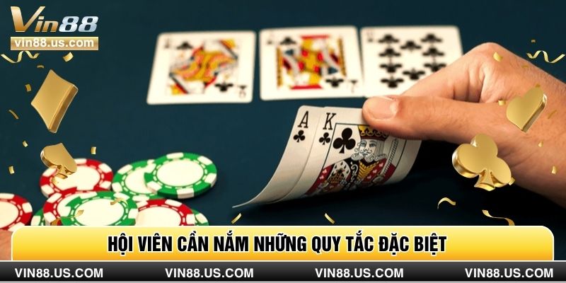 Hội viên cần nắm những quy tắc đặc biệt  
